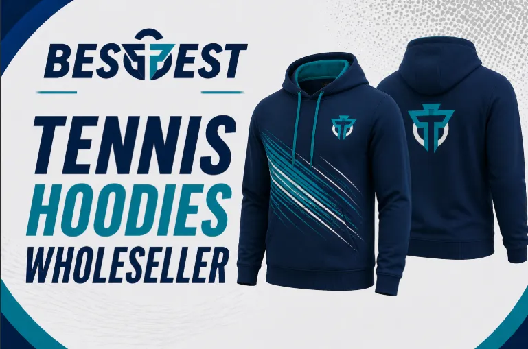 Bestest Industry Tennis Hoodies Manufacturer